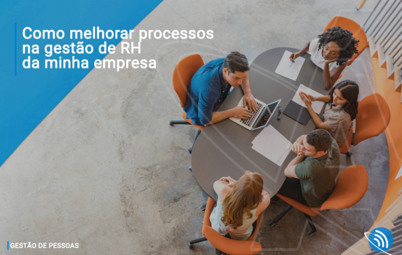 Como melhorar processos na gestão de RH da minha empresa