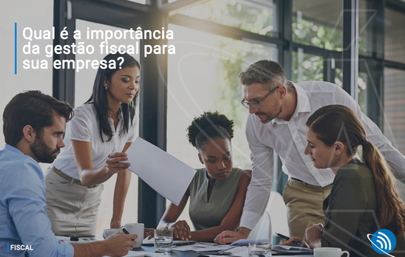 Qual é a importância da gestão fiscal para sua empresa?