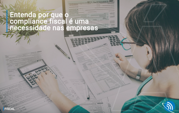 Entenda por que o compliance fiscal é uma necessidade nas empresas