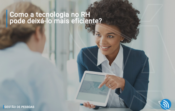 Como a tecnologia no RH pode deixá-lo mais eficiente?