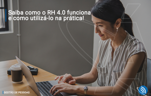 Saiba como o RH 4.0 funciona e como utilizá-lo na prática!